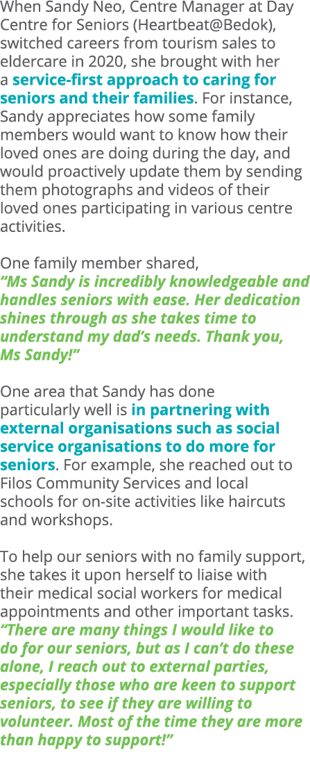 When Sandy Neo, Centre Manager at Day Centre for Seniors (Heartbeat@Bedok), switched careers from tourism sales to el...
