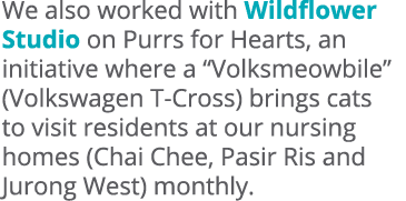 We also worked with Wildflower Studio on Purrs for Hearts, an initiative where a “Volksmeowbile” (Volkswagen T Cross)...