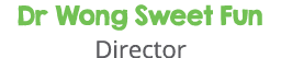 Dr Wong Sweet Fun Director
