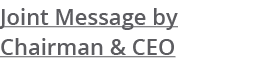 Joint Message by Chairman & CEO