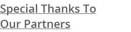 Special Thanks To Our Partners