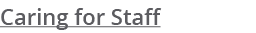 Caring for Staff