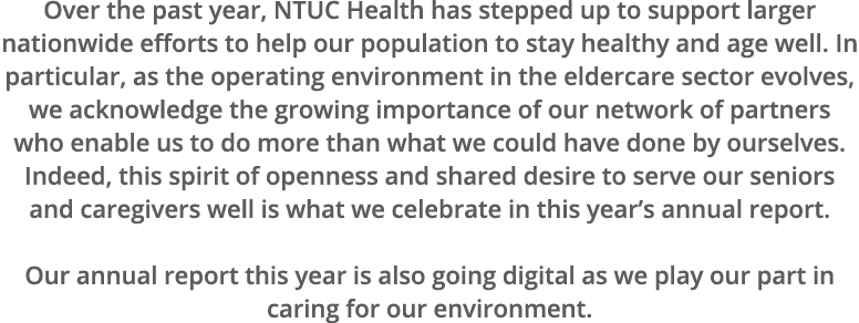 Over the past year, NTUC Health has stepped up to support larger nationwide efforts to help our population to stay he...