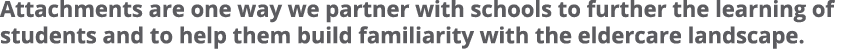 Attachments are one way we partner with schools to further the learning of students and to help them build familiarit...