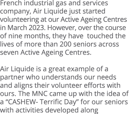French industrial gas and services company, Air Liquide just started volunteering at our Active Ageing Centres in Mar...