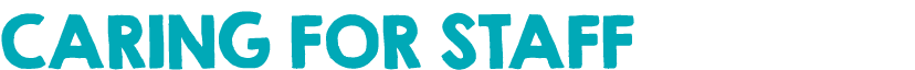 CARING FOR STAFF